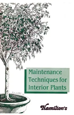 Tehnici de întreținere pentru plante de interior - Maintenance Techniques for Interior Plants