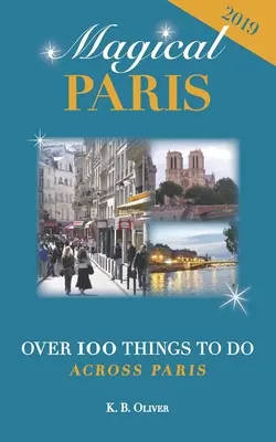 Magical Paris: Peste 100 de lucruri de făcut prin Paris - Magical Paris: Over 100 Things to Do Across Paris