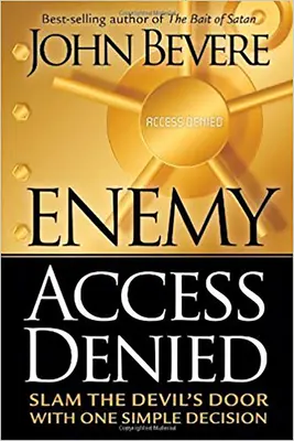 Accesul dușmanului refuzat: Trântiți ușa diavolului cu o simplă decizie - Enemy Access Denied: Slam the Devil's Door with One Simple Decision