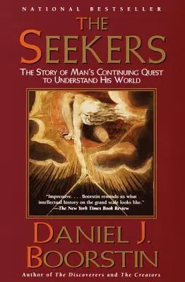 Căutătorii: Povestea căutării continue a omului de a-și înțelege lumea - The Seekers: The Story of Man's Continuing Quest to Understand His World