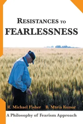 Rezistențe la Fearlessness: O abordare a filosofiei fricii - Resistances to Fearlessness: A Philosophy of Fearism Approach