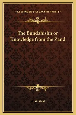 Bundahishn sau cunoașterea din Zand - The Bundahishn or Knowledge from the Zand