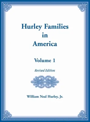 Familiile Hurley în America Volumul 1, Ediție revizuită - Hurley Families in American Volume 1, Revised Edition