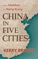China în cinci orașe - De la Hohhot la Hong Kong - China in Five Cities - From Hohhot to Hong Kong