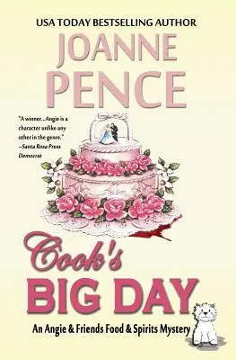 Cook's Big Day: Un Angie & Friends Food & Spirits Mystery - Cook's Big Day: An Angie & Friends Food & Spirits Mystery