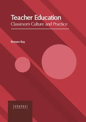 Formarea profesorilor: Cultura și practica la clasă - Teacher Education: Classroom Culture and Practice