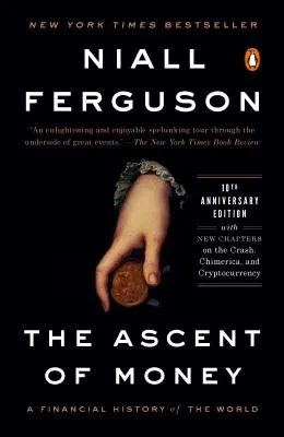 The Ascent of Money: O istorie financiară a lumii: Ediția a 10-a aniversară - The Ascent of Money: A Financial History of the World: 10th Anniversary Edition