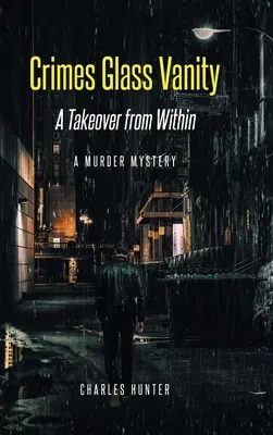 Crimes Glass Vanity: O preluare din interior - Crimes Glass Vanity: A Takeover from Within