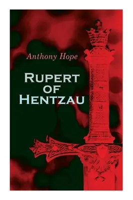 Rupert de Hentzau: Roman distopic - Rupert of Hentzau: Dystopian Novel