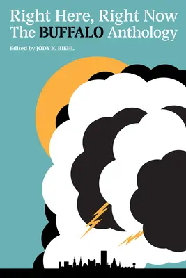 Chiar aici, chiar acum: Antologia Buffalo - Right Here, Right Now: The Buffalo Anthology