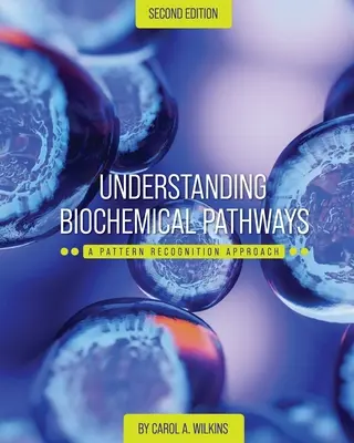 Înțelegerea căilor biochimice: O abordare de recunoaștere a modelelor - Understanding Biochemical Pathways: A Pattern-Recognition Approach