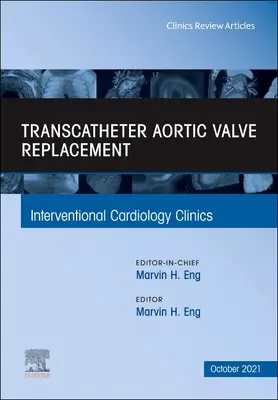 Înlocuirea transcateteră a valvei aortice, un număr din Interventional Cardiology Clinics, 10 - Transcatheter Aortic Valve Replacement, an Issue of Interventional Cardiology Clinics, 10