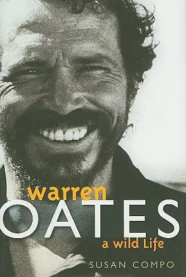 Warren Oates: O viață sălbatică - Warren Oates: A Wild Life