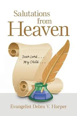 Salutări din cer: Dragă Doamne . . . Copilul meu . . . - Salutations from Heaven: Dear Lord . . . My Child . . .