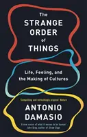 Strange Order Of Things - Life, Feeling and the Making of Cultures