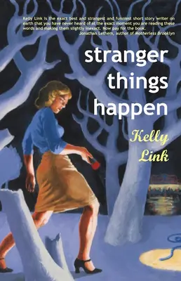 Se întâmplă lucruri ciudate: Povestiri - Stranger Things Happen: Stories