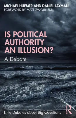 Autoritatea politică este o iluzie?: O dezbatere - Is Political Authority an Illusion?: A Debate