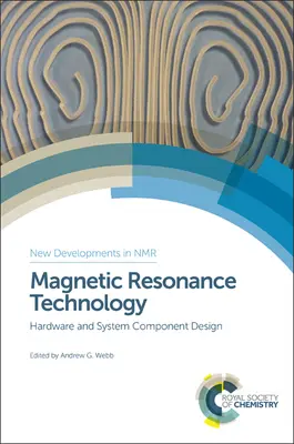 Tehnologia rezonanței magnetice: Proiectarea componentelor hardware și de sistem - Magnetic Resonance Technology: Hardware and System Component Design