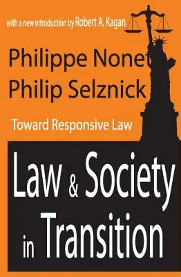 Legea și societatea în tranziție: Către o legislație receptivă - Law and Society in Transition: Toward Responsive Law