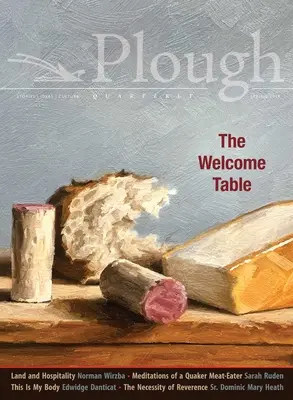 Plough Quarterly No. 20 - Masa de bun venit - Plough Quarterly No. 20 - The Welcome Table