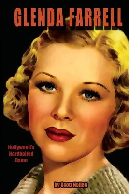 Glenda Farrell: Dama dură a Hollywood-ului - Glenda Farrell: Hollywood's Hardboiled Dame