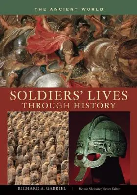 Viața soldaților de-a lungul istoriei - Lumea antică - Soldiers' Lives Through History - The Ancient World