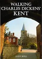 La pas prin Kent-ul lui Charles Dickens - Walking Charles Dickens' Kent
