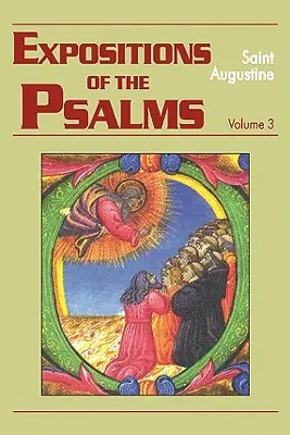 Expositions des Psalms, Volume 3: Psalms 51-72 - Expositions of the Psalms, Volume 3: Psalms 51-72