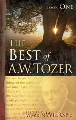 Cele mai bune cărți ale lui A. W. Tozer Book One - The Best of A. W. Tozer Book One