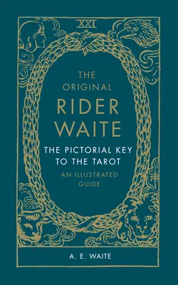The Original Rider Waite: Cheia picturală a tarotului: Un ghid ilustrat - The Original Rider Waite: The Pictorial Key to the Tarot: An Illustrated Guide