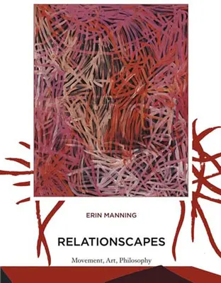 Peisaje de relații: Mișcare, artă, filosofie - Relationscapes: Movement, Art, Philosophy