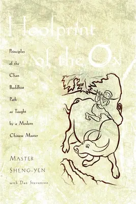 Amprenta copitei de bou: Principiile căii budiste Chan predate de un maestru chinez modern - Hoofprint of the Ox: Principles of the Chan Buddhist Path as Taught by a Modern Chinese Master