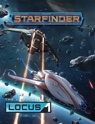Aventura Starfinder: Eliberarea lui Locus-1 - Starfinder Adventure: The Liberation of Locus-1