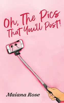 Oh, imaginile pe care le vei posta! - Oh, the Pics That You'll Post!