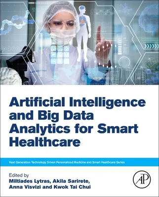 Inteligența artificială și analiza big data pentru asistența medicală inteligentă - Artificial Intelligence and Big Data Analytics for Smart Healthcare
