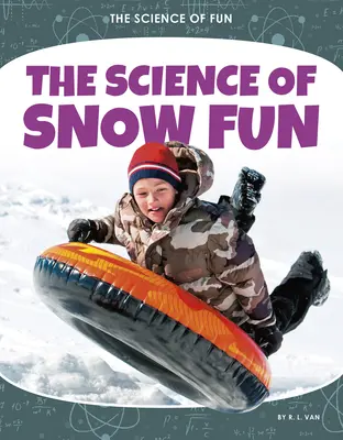Știința distracției pe zăpadă - The Science of Snow Fun