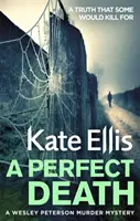 Moartea perfectă - Cartea 13 din seria polițistă DI Wesley Peterson - Perfect Death - Book 13 in the DI Wesley Peterson crime series