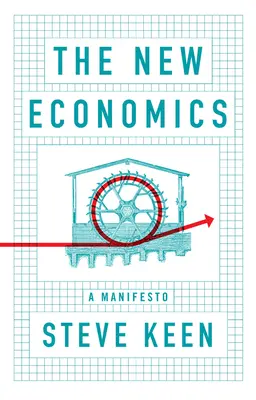 Noua economie: Un manifest - The New Economics: A Manifesto
