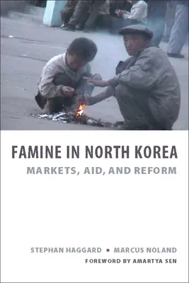 Foametea în Coreea de Nord: Piețe, ajutor și reformă - Famine in North Korea: Markets, Aid, and Reform