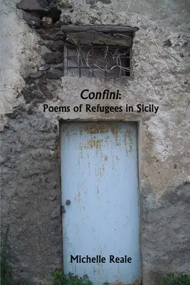 Confini: Poezii ale refugiaților din Sicilia - Confini: Poems of Refugees in Sicily