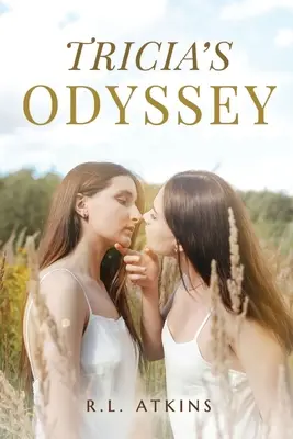 Odiseea lui Tricia: Povestea căutării fericirii de către o tânără femeie - Tricia's Odyssey: A Tale of a Young Women Search for Happiness