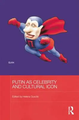 Putin ca celebritate și icoană culturală - Putin as Celebrity and Cultural Icon