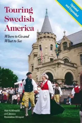 Touring Swedish America: Unde să mergeți și ce să vedeți - Touring Swedish America: Where to Go and What to See