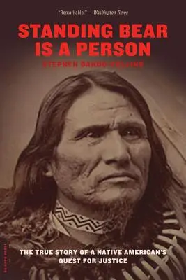 Standing Bear este o persoană: Povestea adevărată a căutării justiției de către un nativ american - Standing Bear Is a Person: The True Story of a Native American's Quest for Justice