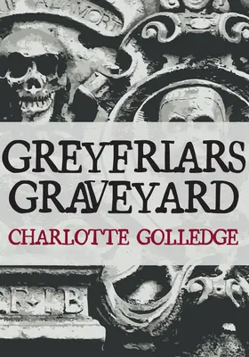Cimitirul Greyfriars - Greyfriars Graveyard