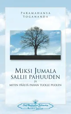 Miksi Jumala Sallii Pahuuden: Ja Miten Pst Pahan Tuolle Puolen - De ce Dumnezeu permite răul (finlandeză) - Miksi Jumala Sallii Pahuuden: Ja Miten Pst Pahan Tuolle Puolen - Why God Permits Evil (Finnish)