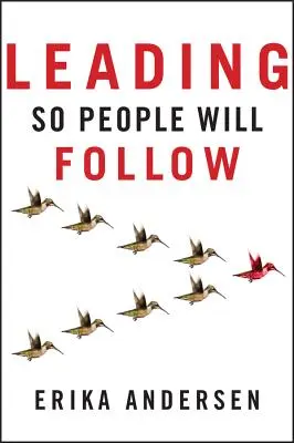 Să conduci astfel încât oamenii să te urmeze - Leading So People Will Follow