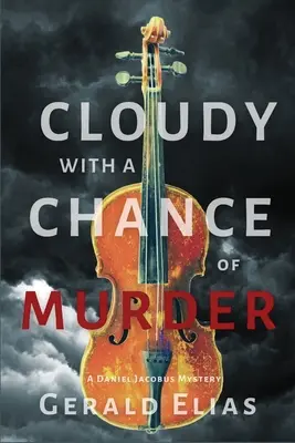 Cloudy with a Chance of Murder: Un mister Daniel Jacobus - Cloudy with a Chance of Murder: A Daniel Jacobus Mystery