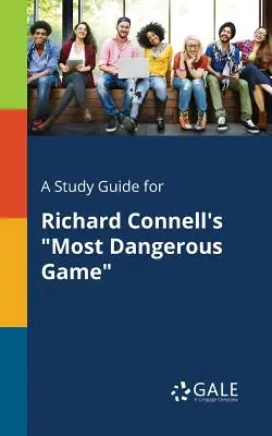 Un ghid de studiu pentru Cel mai periculos joc de Richard Connell - A Study Guide for Richard Connell's Most Dangerous Game