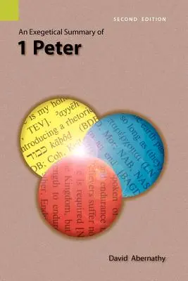 Un rezumat exegetic al cărții 1 Petru, ediția a 2-a - An Exegetical Summary of 1 Peter, 2nd Edition